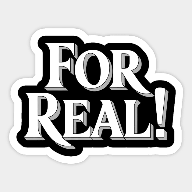 For Real! Sticker by CreativeSage